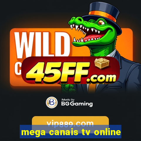 mega canais tv online